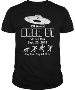 1st Annual Area 51 5k fun run Sept 20 2019 they can’t stop all of us shirt