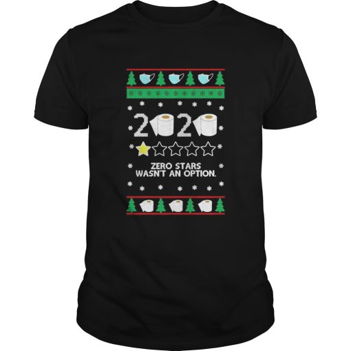 2020 Toilet Paper Zero Stars wasnt an option ugly Christmas shirt