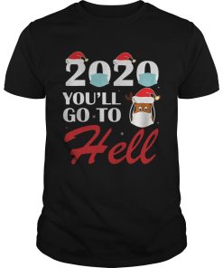 2020 Youll Go To Hell Christmas Reindeer Mask Xmas shirt