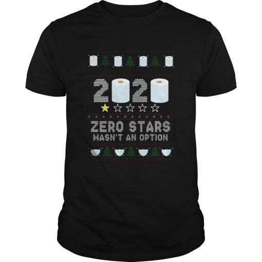 2020 Zero Stars Wasnt An Option Ugly Christmas Sweater shirt