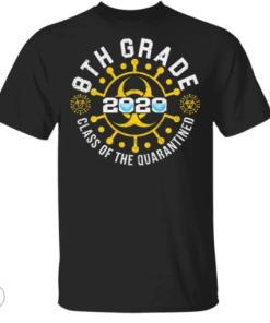 8th Grade 2020 class of the quarantined shirt, hoodie
