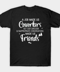 A job made us coworkers but our sarcasm Chistmas shirt