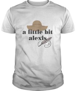A little bit alexis shirt, hoodie, long sleeve, ladies tee