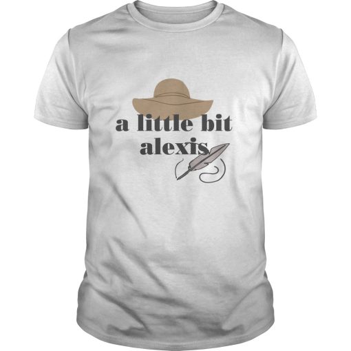 A little bit alexis shirt, hoodie, long sleeve, ladies tee