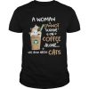 A woman cannot survive on coffee alone she also needs cats shirt – NextlevelA