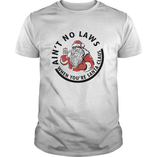 Ain’t no Laws when you’re Santa Claus shirt, hoodie, sweatshirt