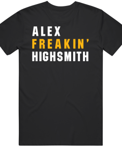 Alex Highsmith Freakin Pittsburgh Football Fan T Shirt