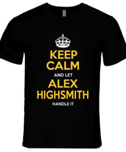 Alex Highsmith Keep Calm Pittsburgh Football Fan T Shirt
