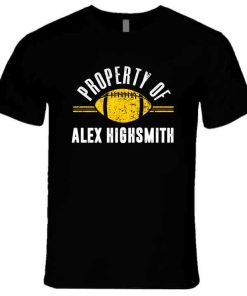Alex Highsmith Property Of Pittsburgh Football Fan T Shirt