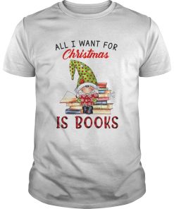 All I Want For Christmas Is Books shirt