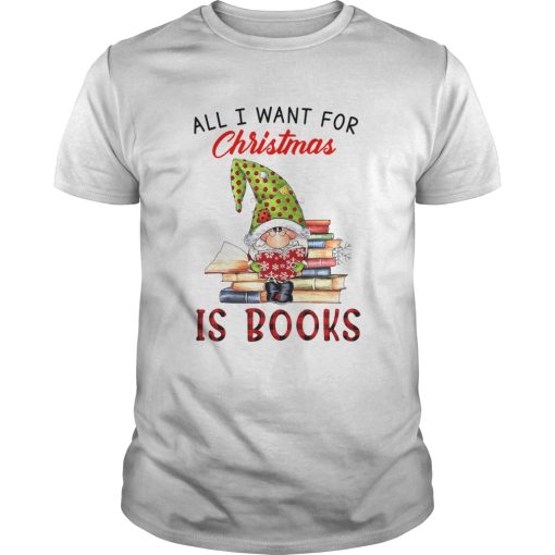 All I Want For Christmas Is Books shirt