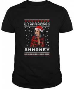 All I Want For Christmas Is Shmoney Ugly Merry Christmas shirt