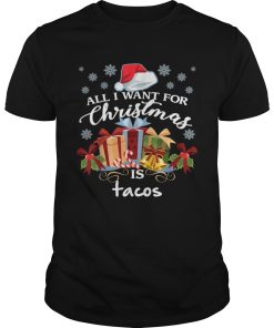 All I Want For Christmas Is Tacos Funny Mexican Food shirt