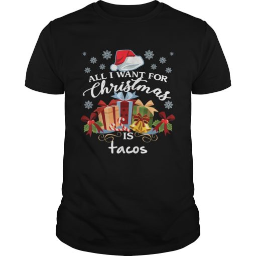 All I Want For Christmas Is Tacos Funny Mexican Food shirt