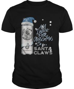 All I Want For Christmas Is White Claw Pure shirt