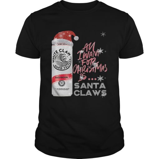 All I Want For Christmas Is White Claw Raspberry shirt
