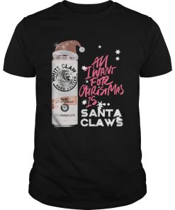 All I Want For Christmas Is White Claw Ruby Grapefruit shirt