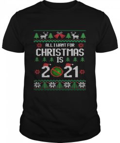 All I Want for Christmas is 2021 Ugly Xmas 2020 Pajamas shirt