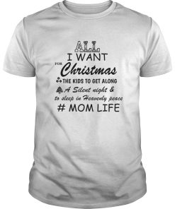 All I want for Christmas the kids to get along a silent night and to sleep shirt