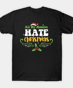 All My Homies Hate Christmas T-Shirt