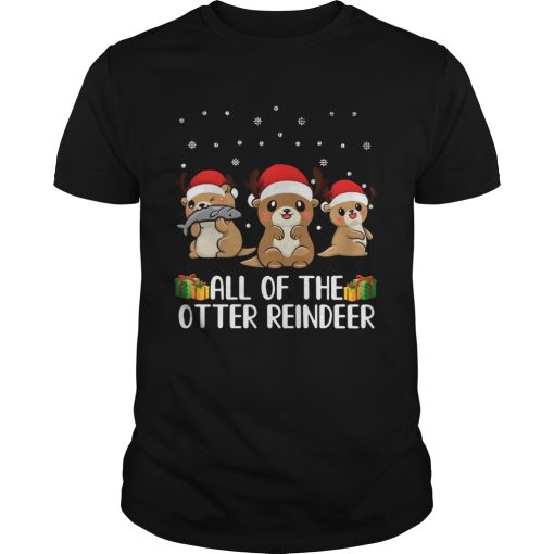 All of The Otter Reindeer Cute Christmas shirt