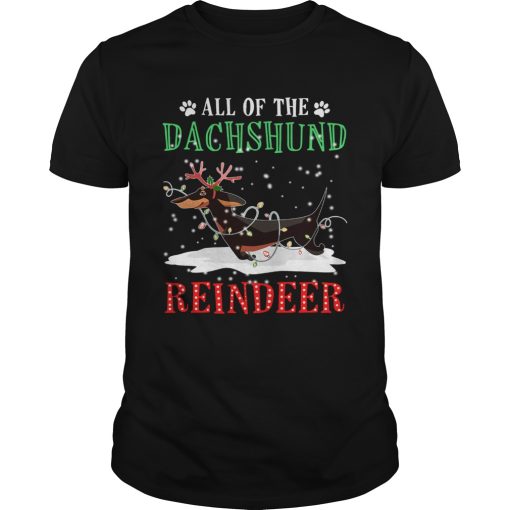 All of the Dachshund reindeer light christmas shirt