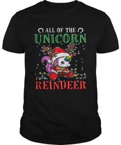 All of the Unicorn reindeer light christmas shirt