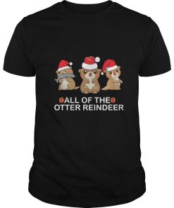 All of the otter Reindeer Christmas shirt, hoodie, long sleeve