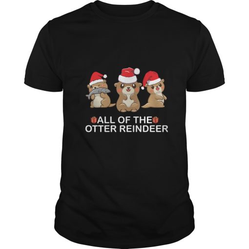All of the otter Reindeer Christmas shirt, hoodie, long sleeve
