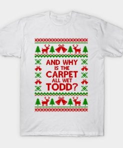 And Why is The Capret All Wet Todd Christmas shirt