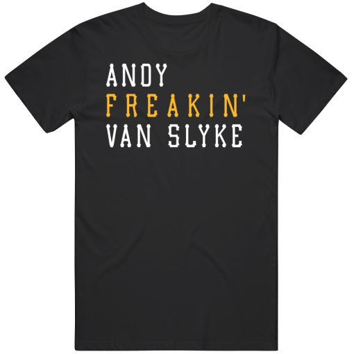 Andy Van Slyke Freakin Pittsburgh Baseball Fan T Shirt