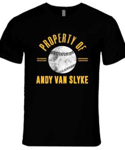 Andy Van Slyke Property Of Pittsburgh Baseball Fan T Shirt