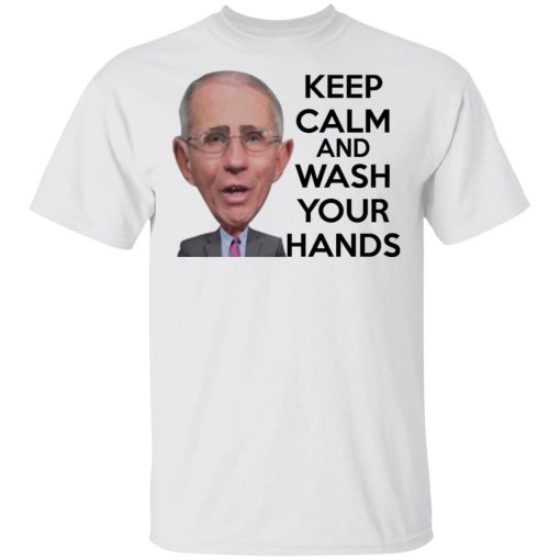 Anthony Fauci keep calm and wash your hands shirt, hoodie