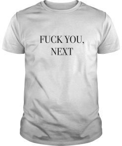 Ariana Fletcher Fuck you next shirt, hoodie, long sleeve