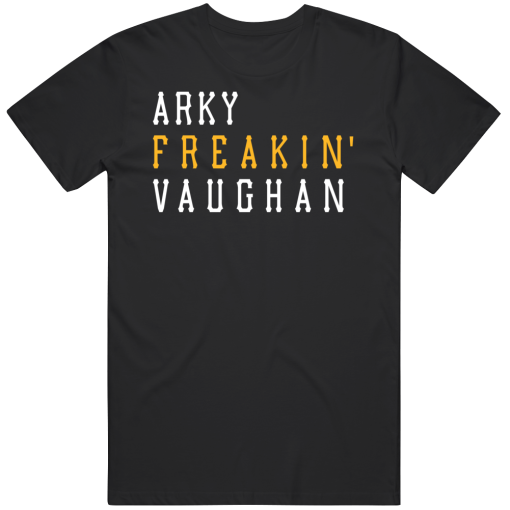 Arky Vaughan Freakin Pittsburgh Baseball Fan T Shirt