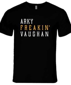 Arky Vaughan Freakin Pittsburgh Baseball Fan T Shirt