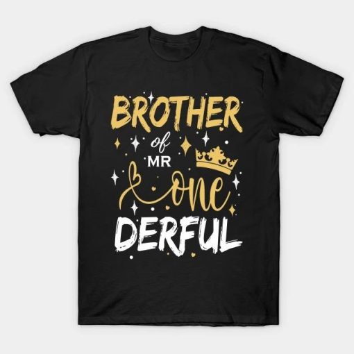 BROTHER OF MR ONE DERFUL T-Shirt