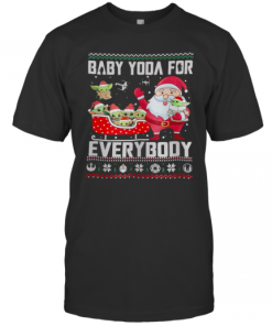 Baby Yoda For Everybody Ugly Christmas T-Shirt
