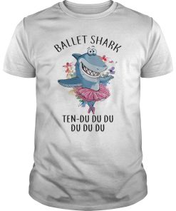 Ballet Shark ten du du du shirt, hoodie, long sleeve