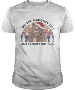 Bear On the Naughty List And I Regret Nothing Christmas Vintage Retro shirt