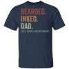 Bearded inked dad like a normal dad but badass shirt, guys tee