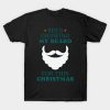 Been Growing My Beard For This Christmas shirt