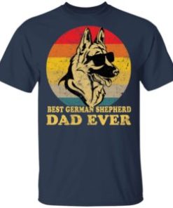 Best German Shepherd Dad ever shirt, hoodie