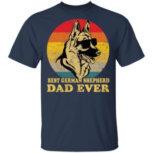 Best German Shepherd Dad ever shirt, hoodie