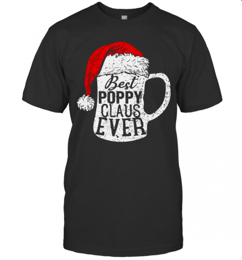 Best Poppy Claus Ever Beer Lover T-Shirt