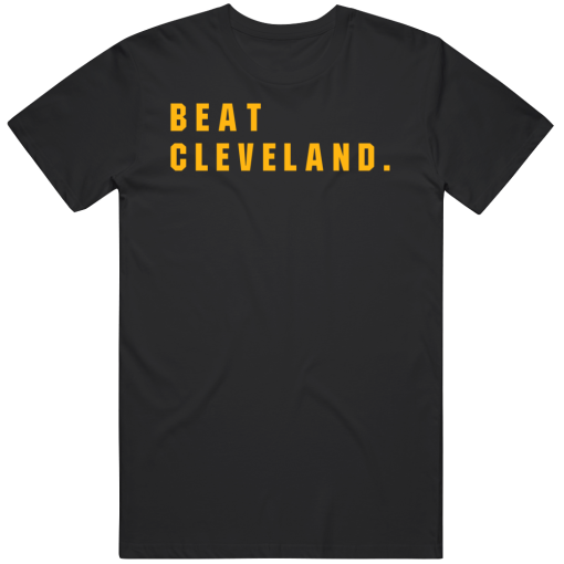 Big Fan Beat Cleveland Pittsburgh Football Fan T Shirt