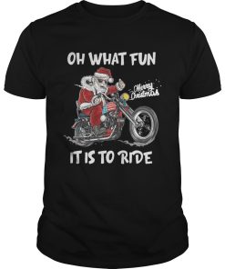Biker Santa Motorcycle Merry Christmas Oh What Fun It Is To Ride shirt