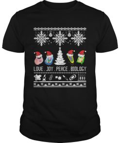 Biology Joke Love Joy Peace Biology Ugly Christmas shirt