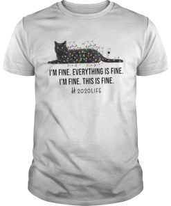 Black Cat Light Im Fine Everything Is Fine Im Fine This Is Fine 2020 Life shirt
