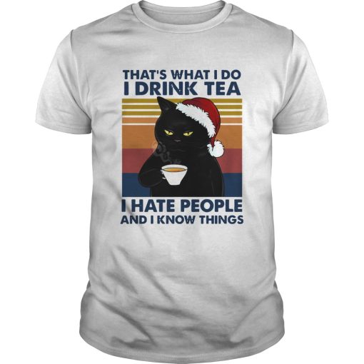 Black Cat Santa Thats What I Do I Drink Tea I Hate People And I Know Things Vintage shirt